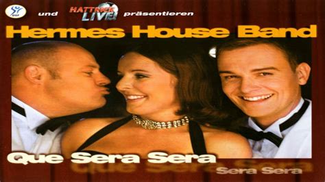 que sera sera hermes house band mp3|hermes house band youtube.